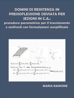 cover image of Domini di resistenza in pressoflessione deviata per sezioni in c.a.--procedura parametrica per il tracciamento e confronti con formulazioni semplificate